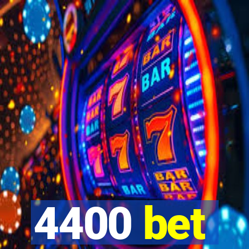 4400 bet